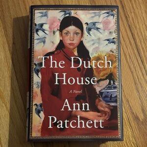 THE DUTCH HOUSE - Ann Patchett - Hardcover Book